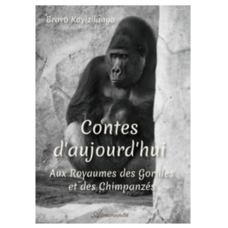 Contes d'aujourd'hui - Aux Royaumes des Gorilles et des Chimpanzés